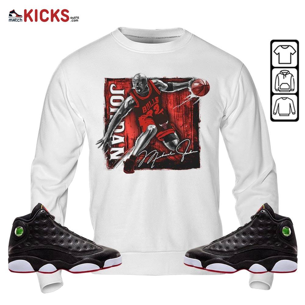 Last Dance Jordan Sneaker Shirt Match Retro Playoffs 13s, Jordan 13 Playoffs MKO Sweatshirt Last Dance Jordan Sneaker Shirt Match Retro Playoffs 13s, Jordan 13 Playoffs MKO Sweatshirt