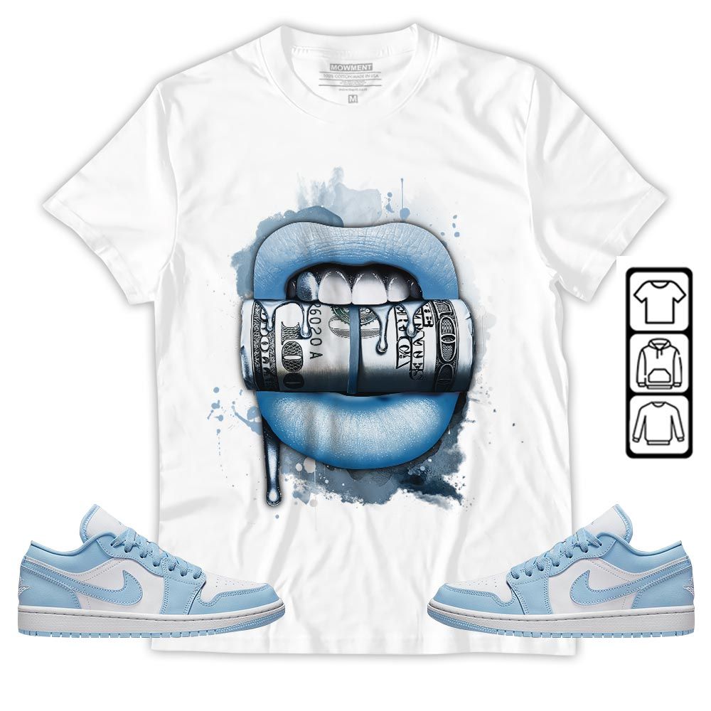 Lips with Money Sneaker Shirt Match 1 Low Gets Icy, Jordan 1 Low Ice Blue MKO T-Shirt Lips with Money Sneaker Shirt Match 1 Low Gets Icy, Jordan 1 Low Ice Blue MKO T-Shirt
