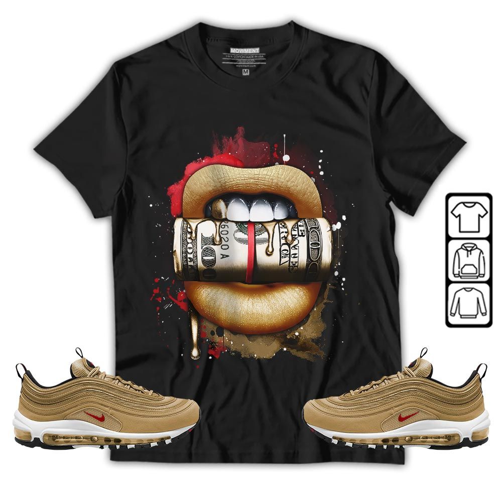 Lips with Money Sneaker Shirt Match Air Max 97 Metallic Gold, Air Max 97 Gold Bullet MKO T-Shirt Lips with Money Sneaker Shirt Match Air Max 97 Metallic Gold, Air Max 97 Gold Bullet MKO T-Shirt