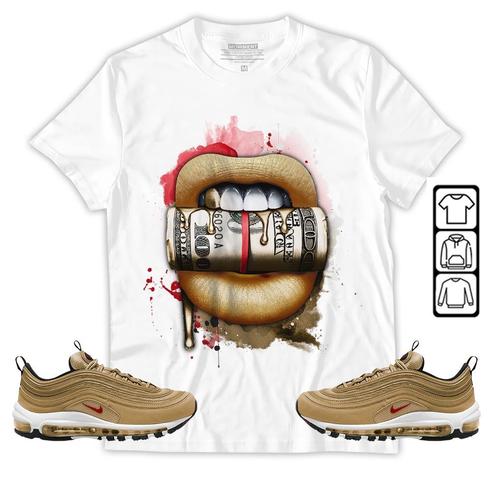 Lips with Money Sneaker Shirt Match Air Max 97 Metallic Gold, Air Max 97 Gold Bullet MKO T-Shirt Lips with Money Sneaker Shirt Match Air Max 97 Metallic Gold, Air Max 97 Gold Bullet MKO T-Shirt