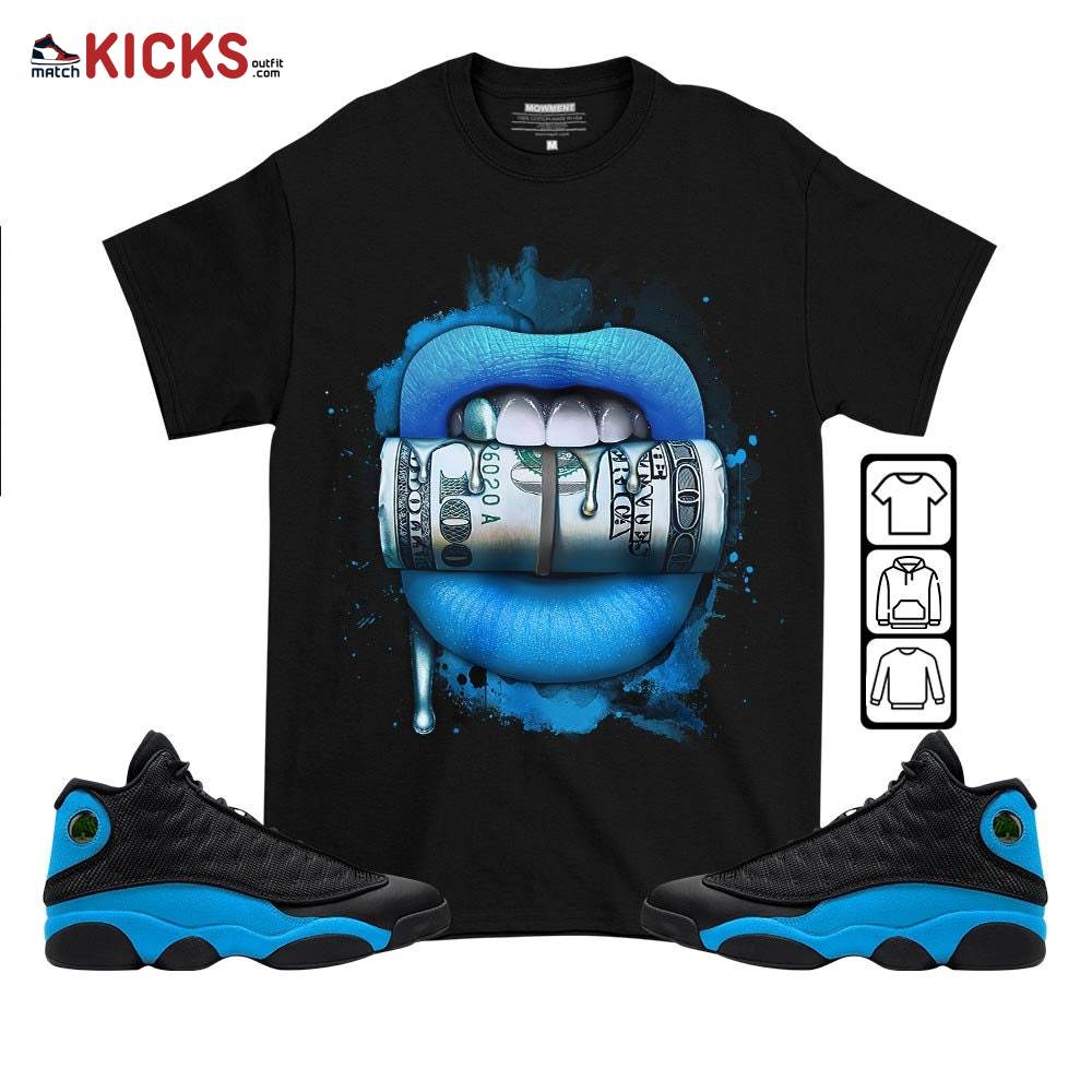 Lips with Money Sneaker Shirt Match Black University Blue 13s, Jordan 13 Black University Blue 2022 MKO T-Shirt