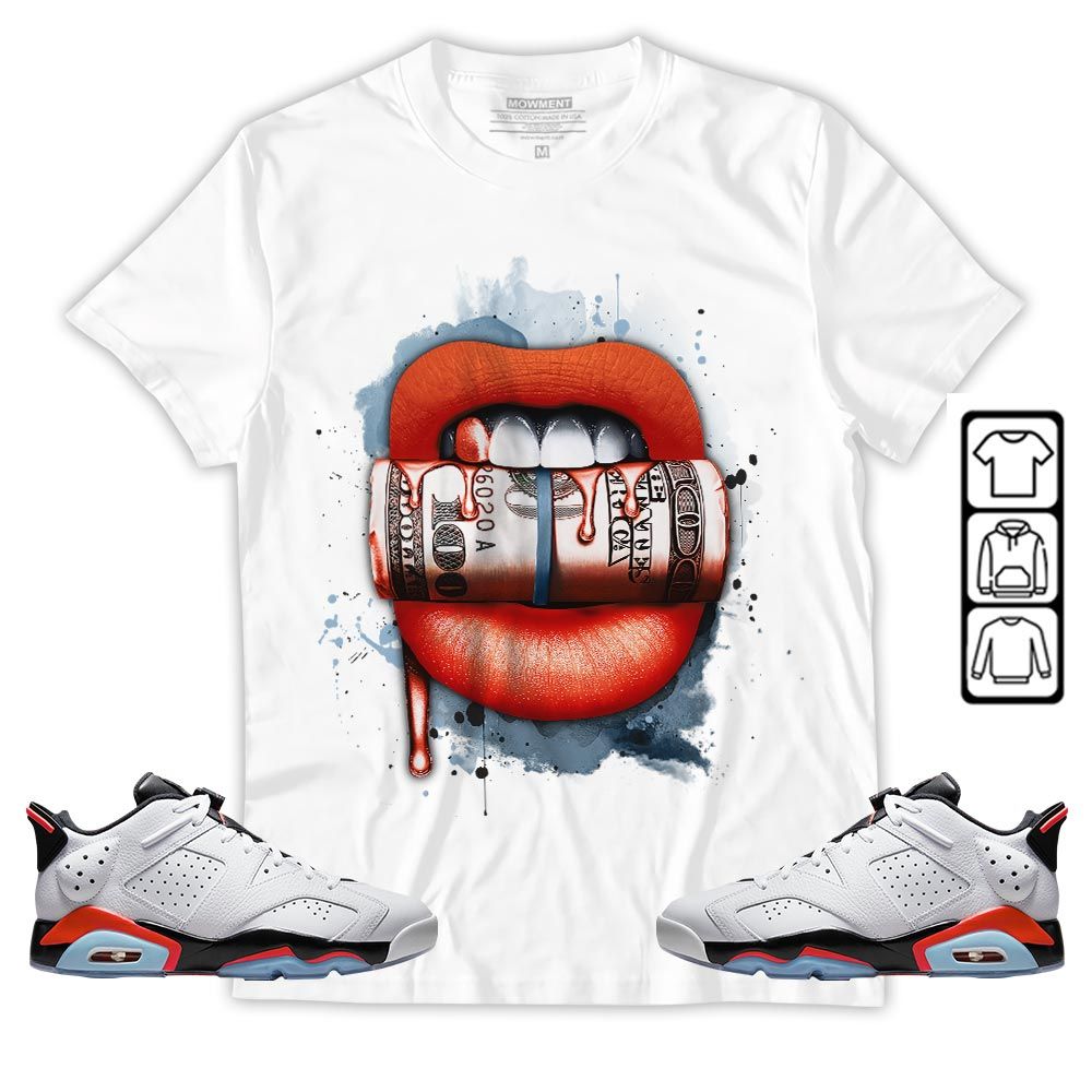 Lips with Money Sneaker Shirt Match Low Infrared 6s, Jordan 6 Low Infrared MKO T-Shirt Lips with Money Sneaker Shirt Match Low Infrared 6s, Jordan 6 Low Infrared MKO T-Shirt