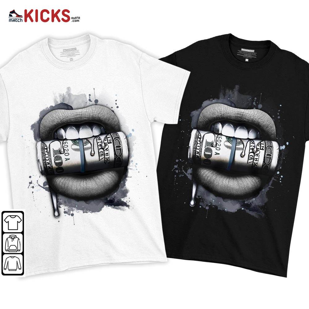 Lips with Money Sneaker Shirt Match Retro Cool Grey 6s, Jordan 6 Cool Grey MKO T-Shirt Lips with Money Sneaker Shirt Match Retro Cool Grey 6s, Jordan 6 Cool Grey MKO T-Shirt