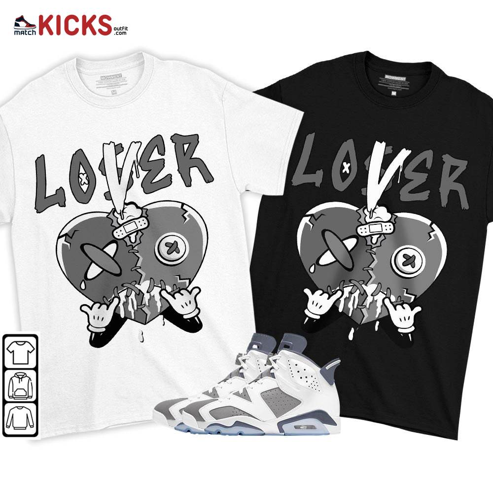 Loser Lover Drip Heart Sneaker Shirt Match Retro Cool Grey 6s, Jordan 6 Cool Grey MKO T-Shirt Loser Lover Drip Heart Sneaker Shirt Match Retro Cool Grey 6s, Jordan 6 Cool Grey MKO T-Shirt