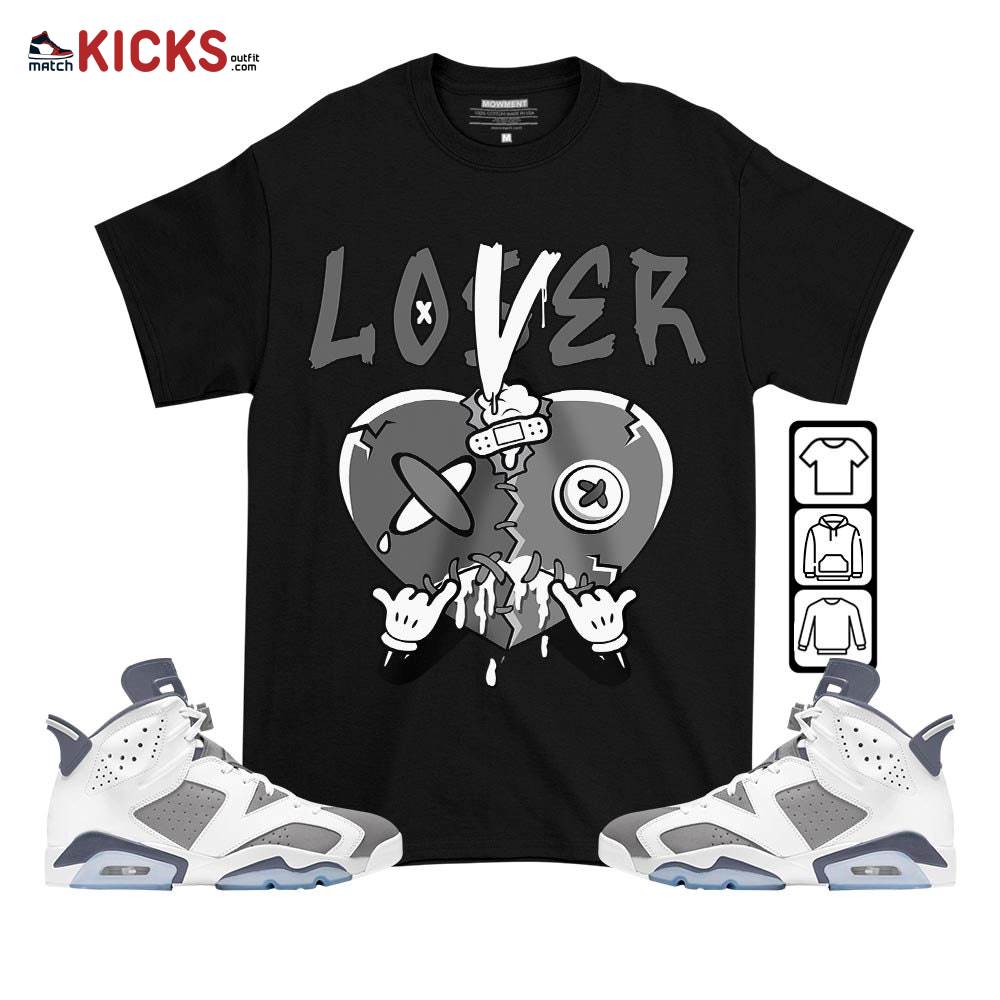 Loser Lover Drip Heart Sneaker Shirt Match Retro Cool Grey 6s, Jordan 6 Cool Grey MKO T-Shirt