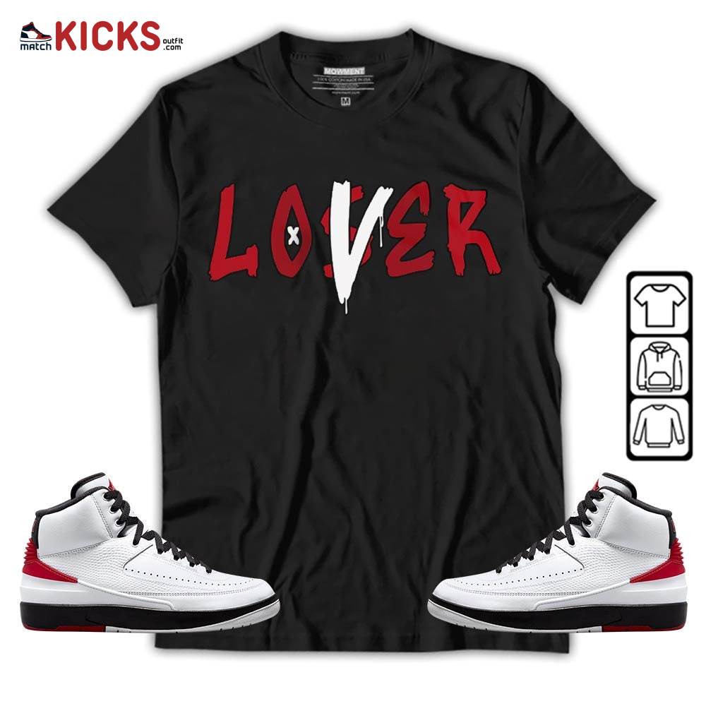 Loser Lover Drip Sneaker Shirt Match 2 Chicago Varsity Red, Jordan Retro 2 Chicago MKO Sweatshirt