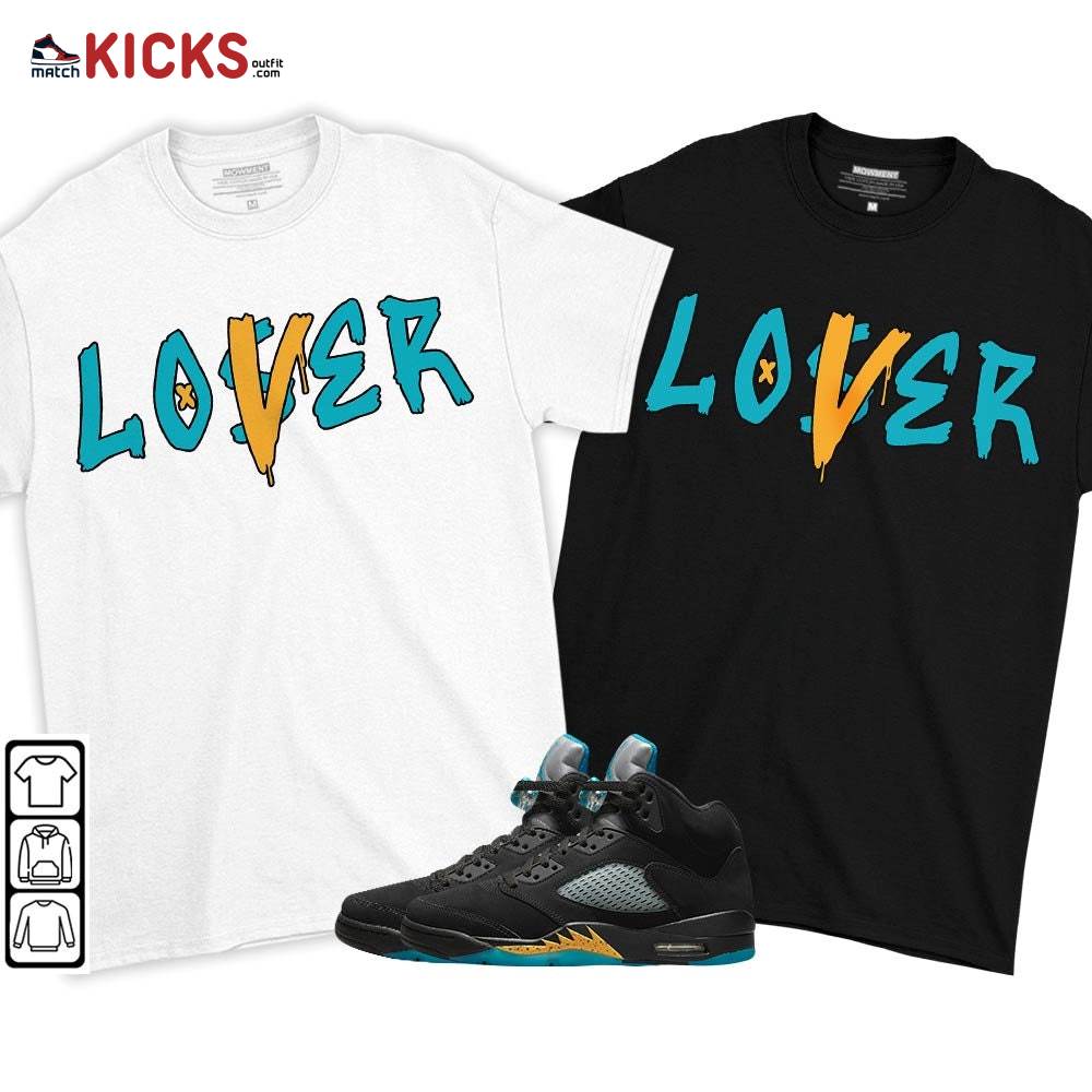 Loser Lover Drip Sneaker Shirt Match 2023 Retro Aqua 5s, Jordan 5 Aqua MKO T-Shirt