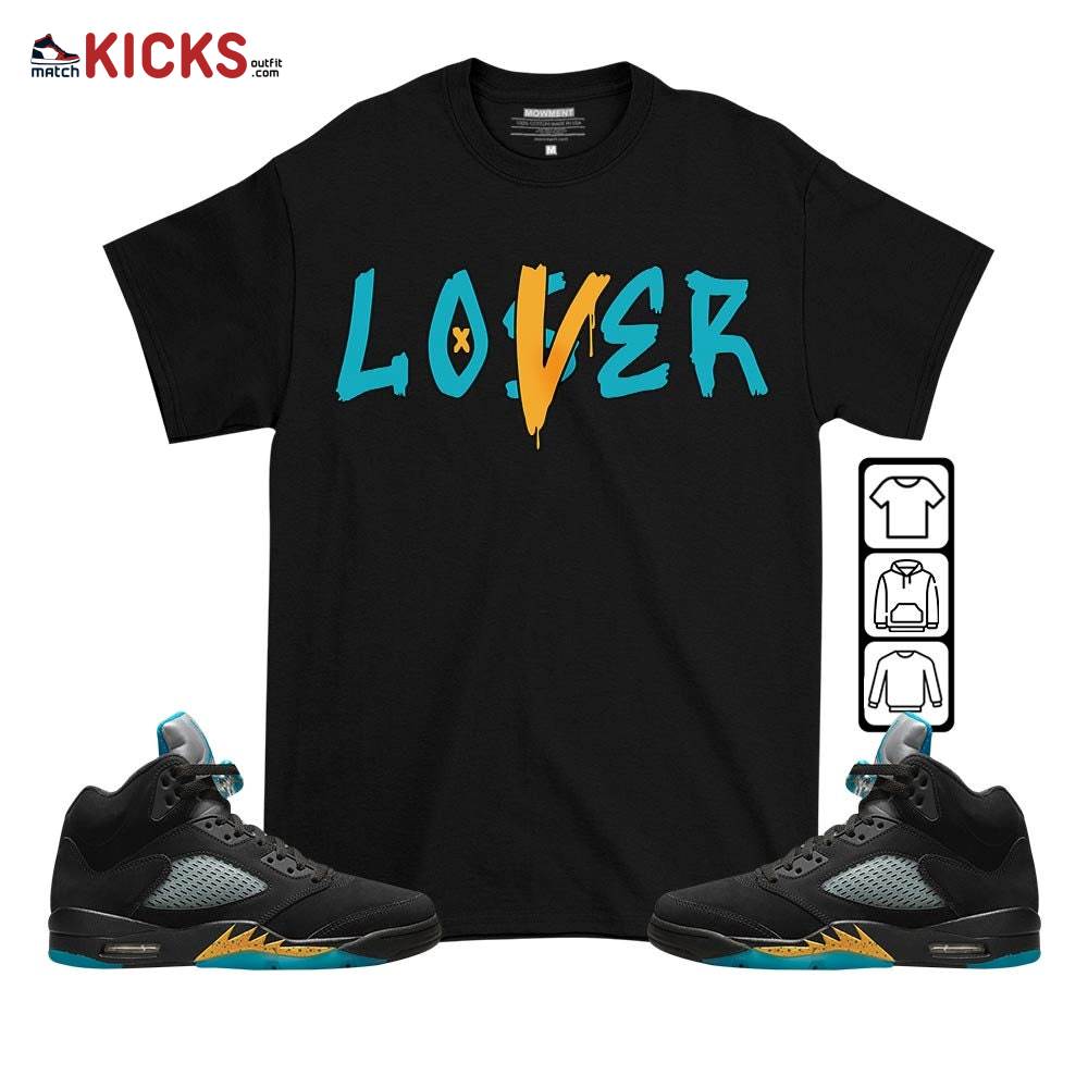 Loser Lover Drip Sneaker Shirt Match 2023 Retro Aqua 5s, Jordan 5 Aqua MKO T-Shirt