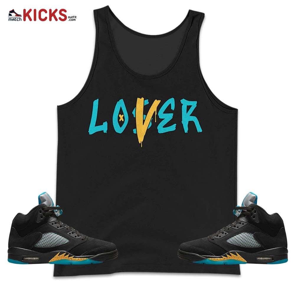 Loser Lover Drip Sneaker Shirt Match 2023 Retro Aqua 5s, Jordan 5 Aqua MKO Tank Top Loser Lover Drip Sneaker Shirt Match 2023 Retro Aqua 5s, Jordan 5 Aqua MKO Tank Top