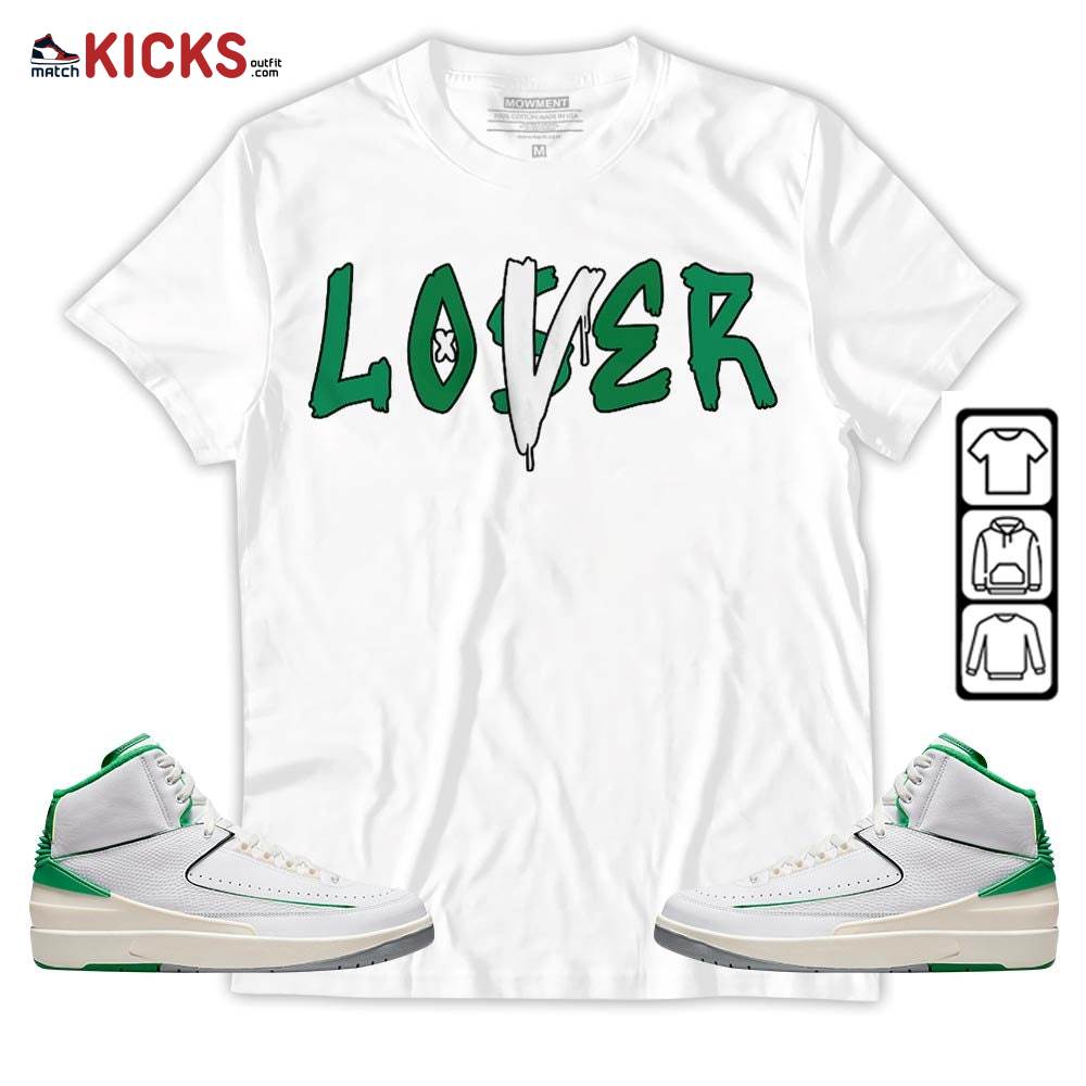 Loser Lover Drip Sneaker Shirt Match Lucky Green 2s, Jordan 2 Lucky Green MKO T-Shirt