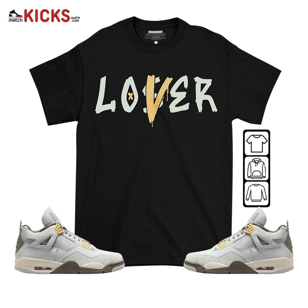 Loser Lover Drip Sneaker Shirt Match Retro Craft 4s, Jordan 4 Craft Photon Dust MKO T-Shirt Loser Lover Drip Sneaker Shirt Match Retro Craft 4s, Jordan 4 Craft Photon Dust MKO T-Shirt