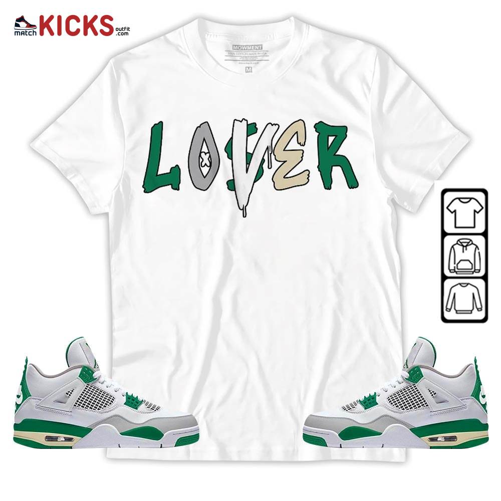 Loser Lover Drip Sneaker Shirt Match Retro Pine Green 4s, Jordan 4 Pine Green MKO T-Shirt