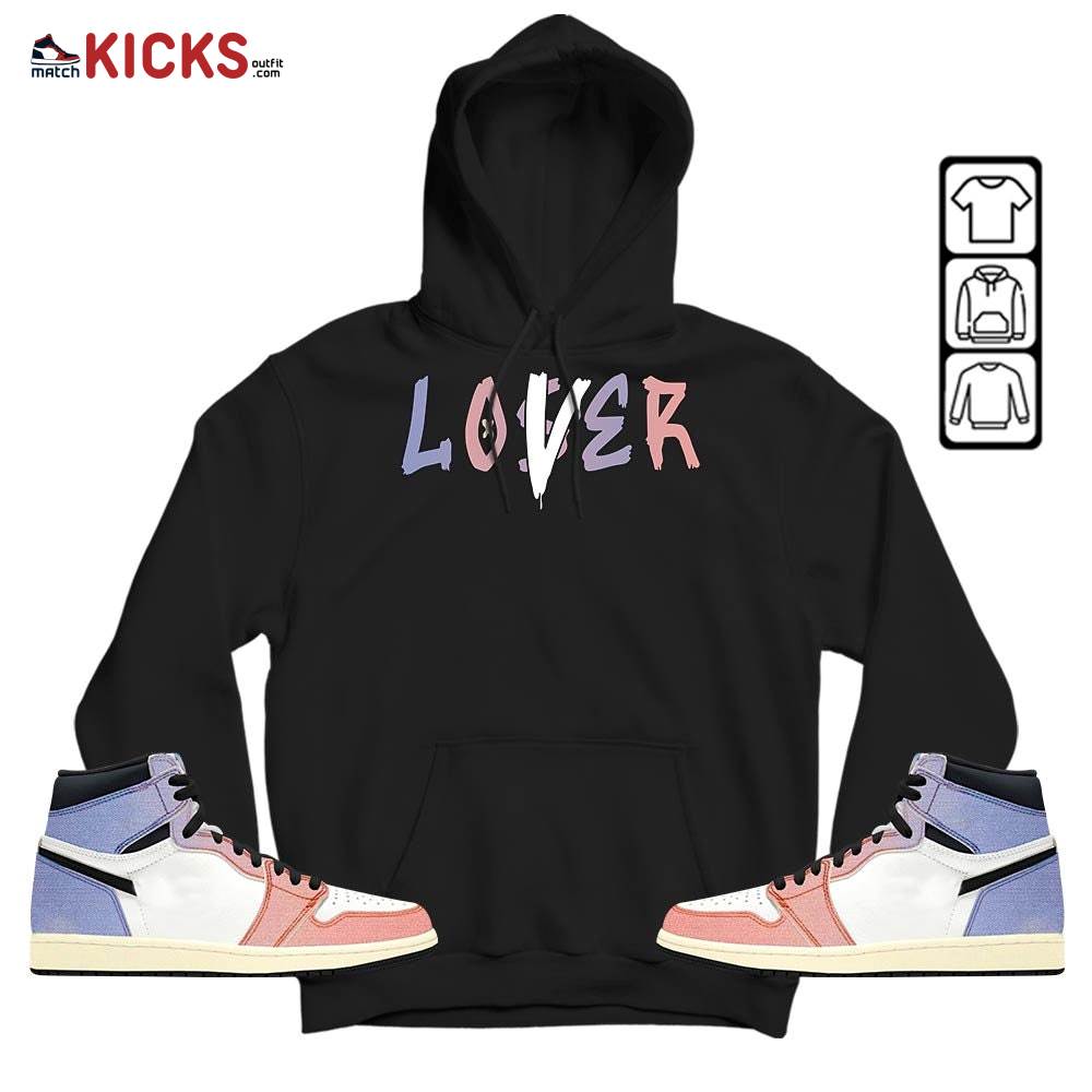 Loser Lover Drip Sneaker Shirt Match Retro Skyline 1s, Jordan 1 High OG Skyline MKO Hoodie Loser Lover Drip Sneaker Shirt Match Retro Skyline 1s, Jordan 1 High OG Skyline MKO Hoodie