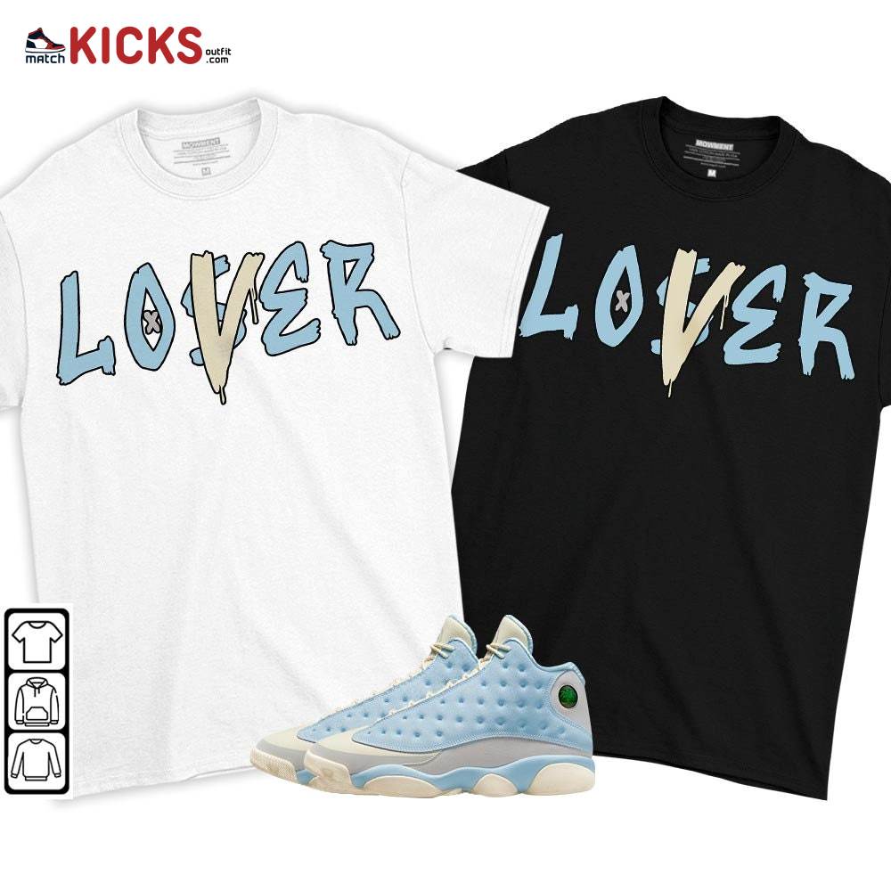 Loser Lover Drip Sneaker Shirt Match SoleFly 13s, Jordan 13 Retro SoleFly MKO T-Shirt Loser Lover Drip Sneaker Shirt Match SoleFly 13s, Jordan 13 Retro SoleFly MKO T-Shirt