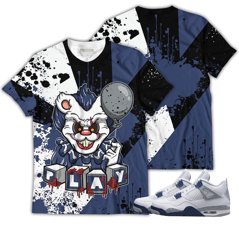 Lover Clown Play Dripping Sneaker Shirt Match Midnight Navy 4S, Jordan 4 Retro Midnight Navy Hoodie Sweatshirt Tee All Over Print MKO Shirt Lover Clown Play Dripping Sneaker Shirt Match Midnight Navy 4S, Jordan 4 Retro Midnight Navy Hoodie Sweatshirt Tee All Over Print MKO Shirt