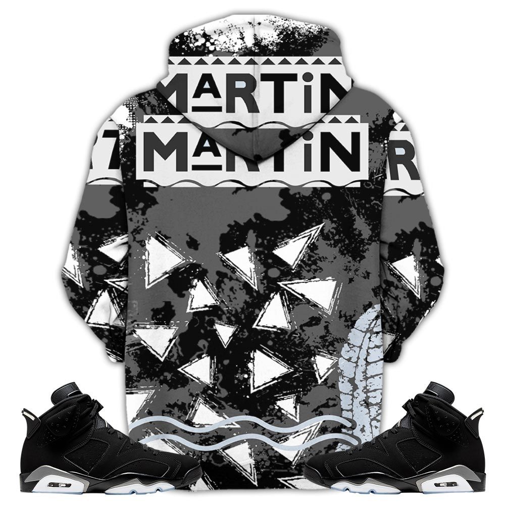 Martin Sneaker Shirt Match Black Chrome 6S, Jordan 6 Black Chrome Hoodie Sweatshirt Tee All Over Print MKO Shirt