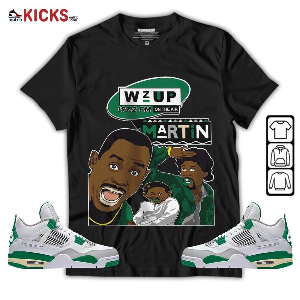 Martin Tv 90s Melanin Got Em 1 Sneaker Shirt Match Retro Pine Green 4s, Jordan 4 Pine Green MKO T-Shirt