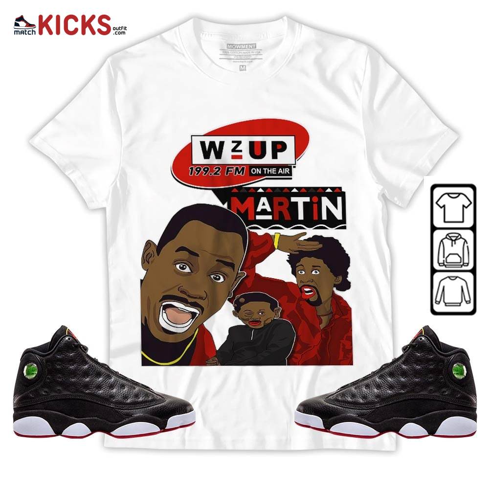 Martin Tv 90s Melanin Got Em 1 Sneaker Shirt Match Retro Playoffs 13s, Jordan 13 Playoffs MKO Hoodie