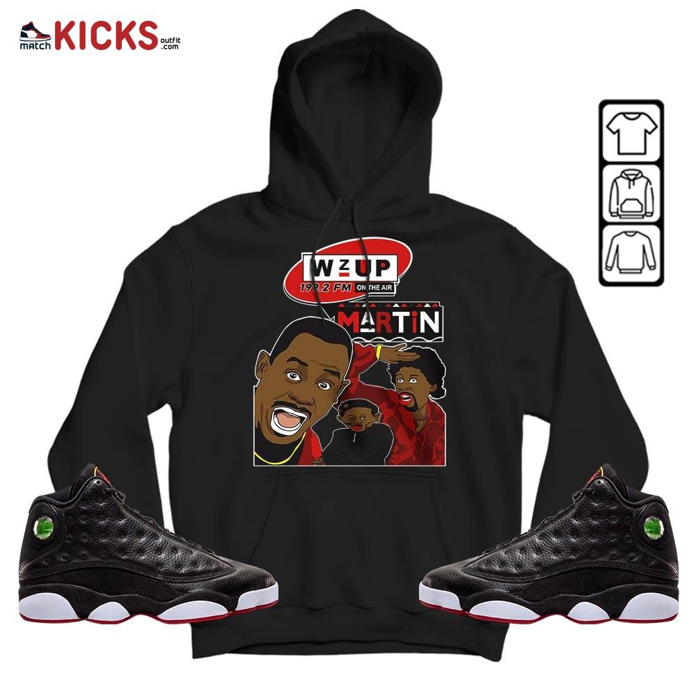 Martin Tv 90s Melanin Got Em 1 Sneaker Shirt Match Retro Playoffs 13s, Jordan 13 Playoffs MKO Hoodie Martin Tv 90s Melanin Got Em 1 Sneaker Shirt Match Retro Playoffs 13s, Jordan 13 Playoffs MKO Hoodie