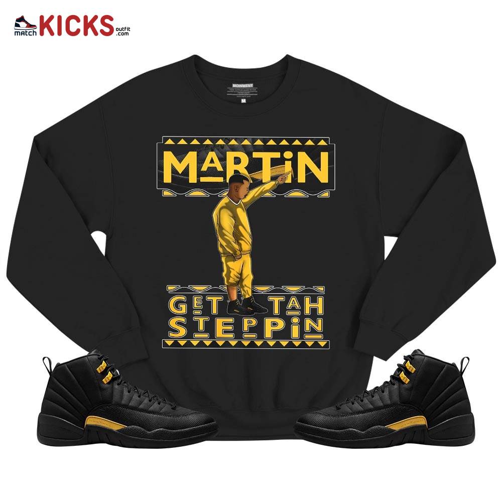 Martin Tv Got Em Sneaker Shirt Match Black Taxi 12s, Jordan 12 Retro Black Taxi MKO T-Shirt Martin Tv Got Em Sneaker Shirt Match Black Taxi 12s, Jordan 12 Retro Black Taxi MKO T-Shirt