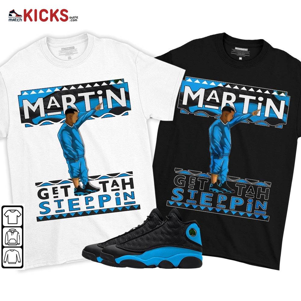 Martin Tv Got Em Sneaker Shirt Match Black University Blue 13s, Jordan 13 Black University Blue 2022 MKO T-Shirt Martin Tv Got Em Sneaker Shirt Match Black University Blue 13s, Jordan 13 Black University Blue 2022 MKO T-Shirt