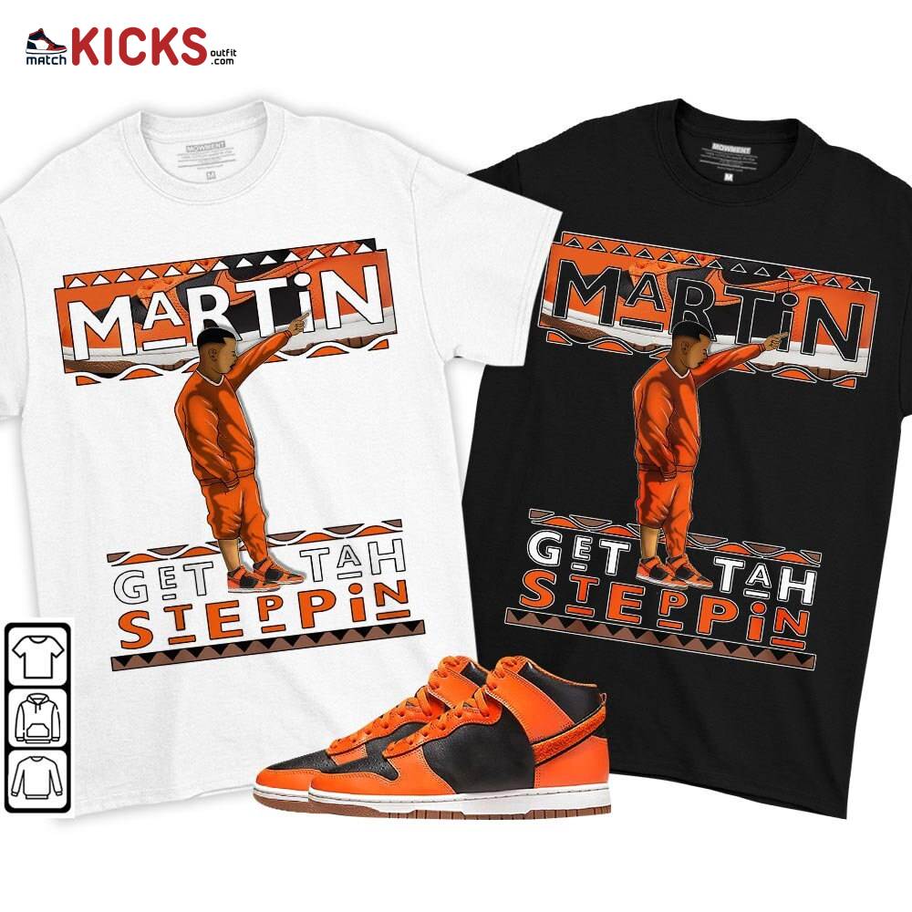 Martin Tv Got Em Sneaker Shirt Match Dunk Black Orange, Dunk High GS Safety Orange MKO T-Shirt Martin Tv Got Em Sneaker Shirt Match Dunk Black Orange, Dunk High GS Safety Orange MKO T-Shirt