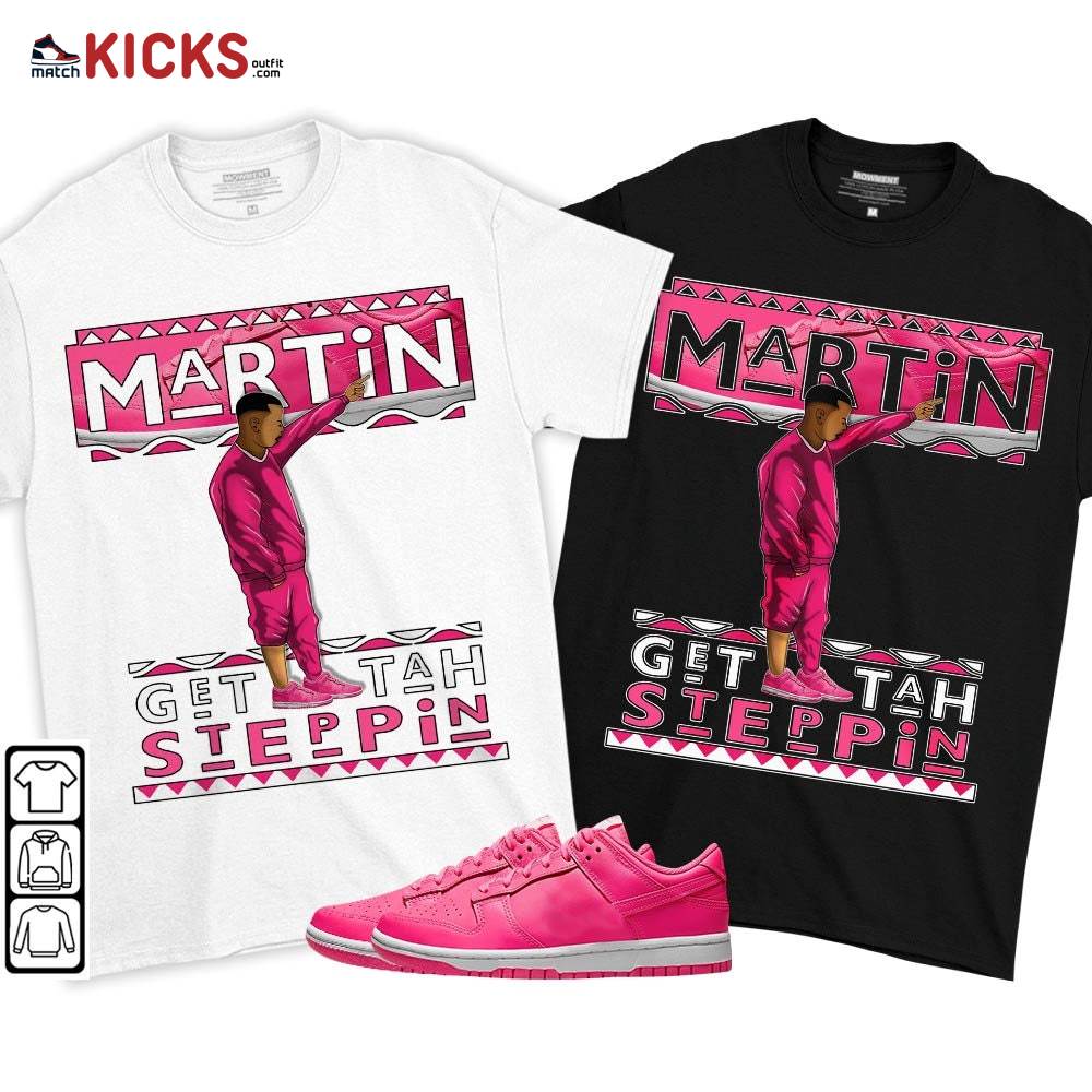 Martin Tv Got Em Sneaker Shirt Match Dunk Low Hyper Pink, Dunk Low Hot Pink MKO T-Shirt Martin Tv Got Em Sneaker Shirt Match Dunk Low Hyper Pink, Dunk Low Hot Pink MKO T-Shirt