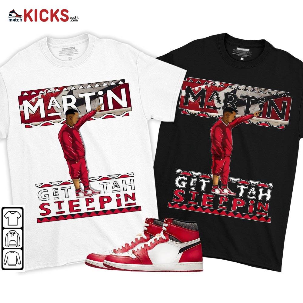 Martin Tv Got Em Sneaker Shirt Match High OG Chicago 1s, Jordan 1 Lost and Found Chicago MKO T-Shirt