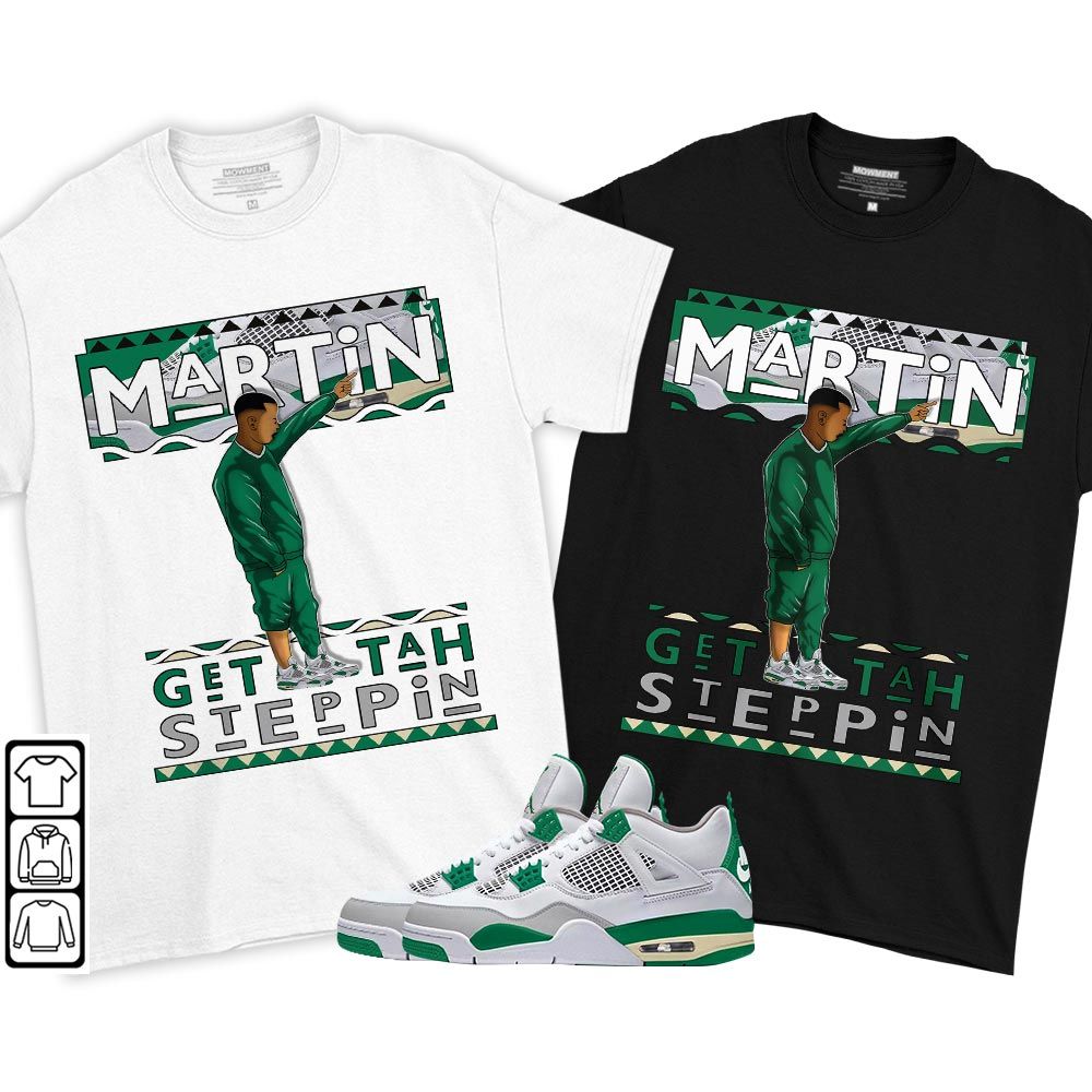 Martin Tv Got Em Sneaker Shirt Match Retro Pine Green 4s, Jordan 4 Pine Green MKO T-Shirt Martin Tv Got Em Sneaker Shirt Match Retro Pine Green 4s, Jordan 4 Pine Green MKO T-Shirt
