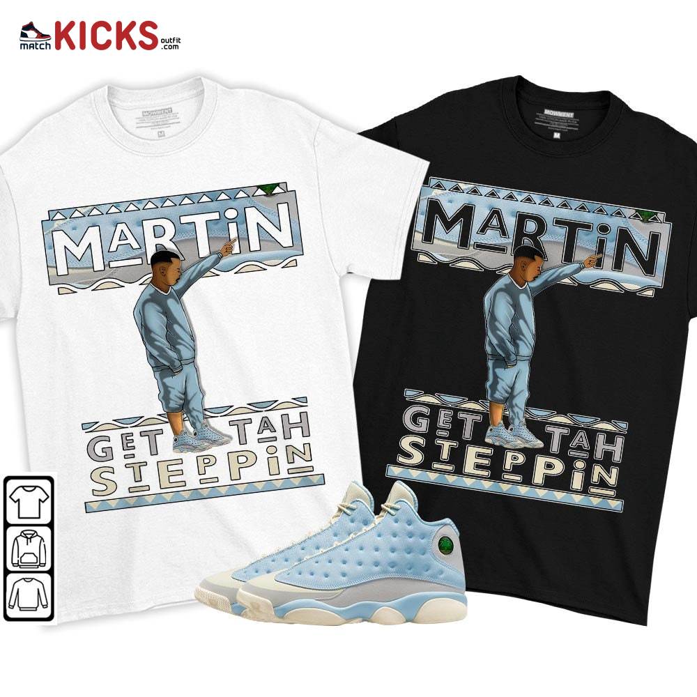 Martin Tv Got Em Sneaker Shirt Match SoleFly 13s, Jordan 13 Retro SoleFly MKO T-Shirt Martin Tv Got Em Sneaker Shirt Match SoleFly 13s, Jordan 13 Retro SoleFly MKO T-Shirt