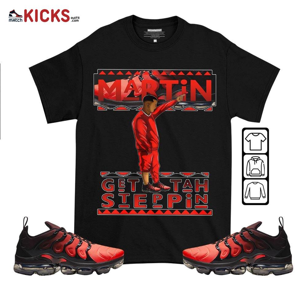 Martin Tv Got Em Sneaker Shirt Match Vapormax Plus Red Black, Air VaporMax Plus Darth Maul MKO T-Shirt