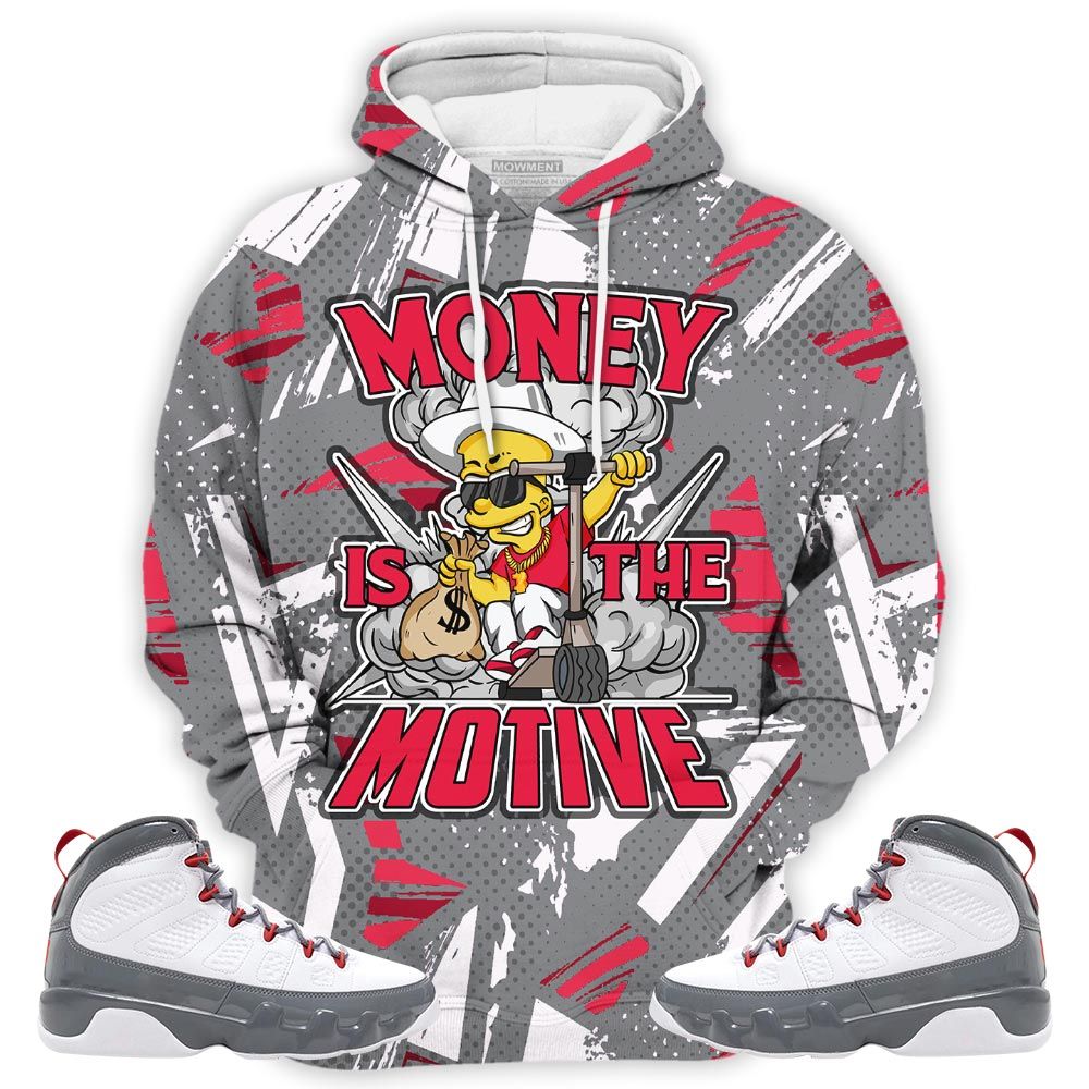 Money Is The Motive Sneaker Shirt Match Fire Red 9S, Jordan 9 Retro Fire Red Hoodie Sweatshirt Tee All Over Print MKO Shirt