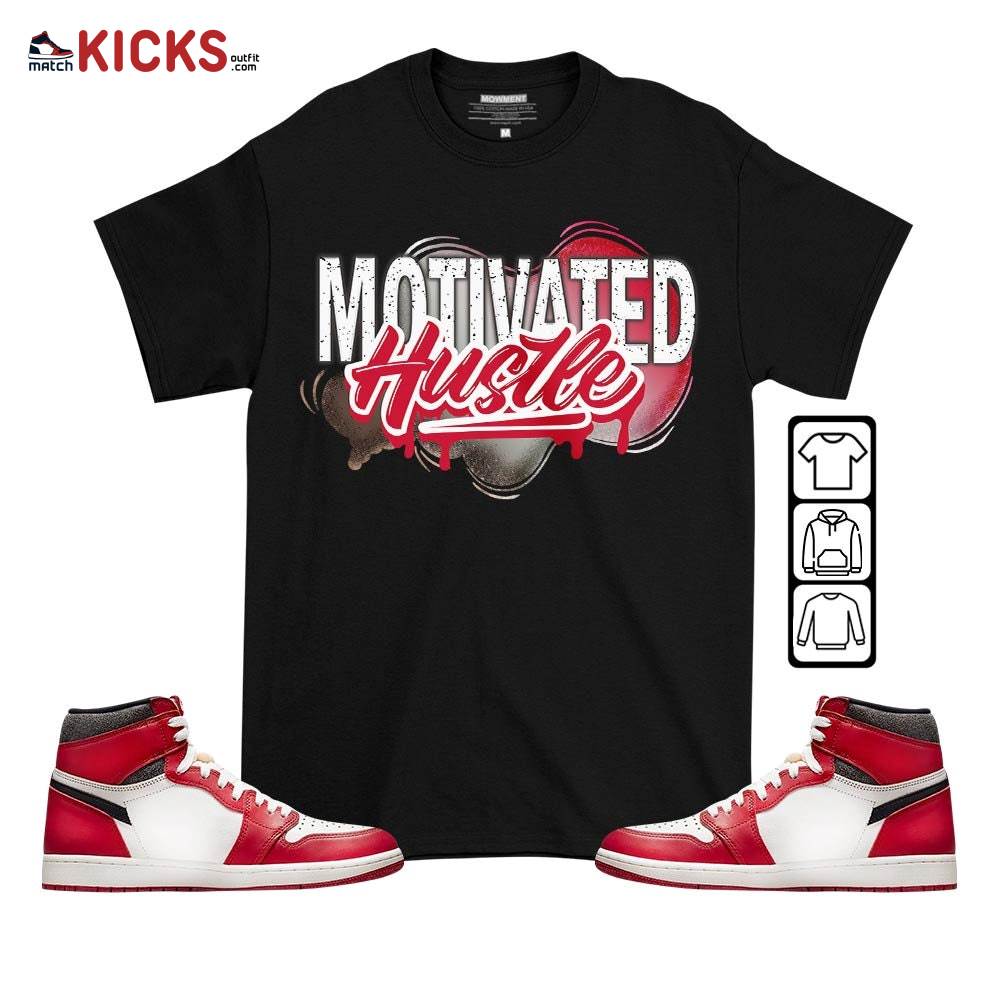 Motivatd Hustle 90s Sneaker Shirt Match High OG Chicago 1s, Jordan 1 Lost and Found Chicago MKO T-Shirt