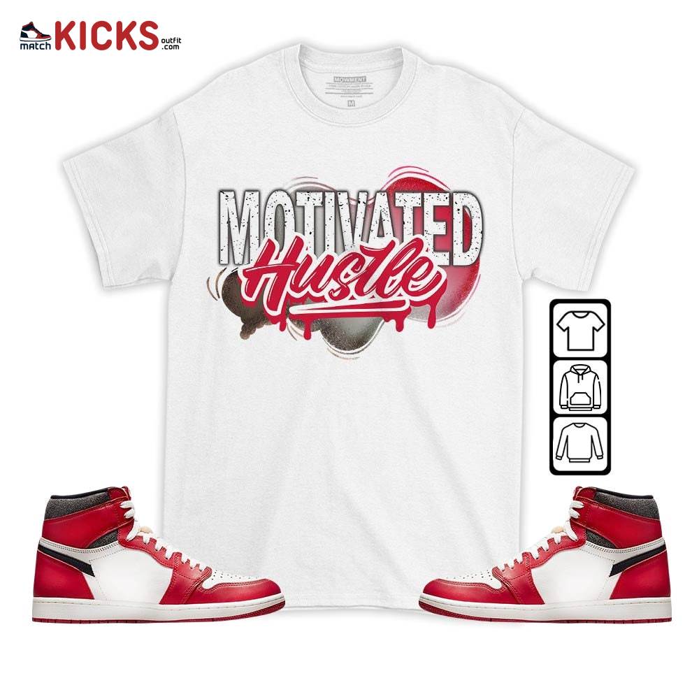Motivatd Hustle 90s Sneaker Shirt Match High OG Chicago 1s, Jordan 1 Lost and Found Chicago MKO T-Shirt
