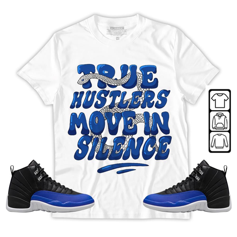 Move In Silence Sneaker Shirt Match Hyper Royal 12s, Jordan 12 Hyper Royal MKO T-Shirt Move In Silence Sneaker Shirt Match Hyper Royal 12s, Jordan 12 Hyper Royal MKO T-Shirt