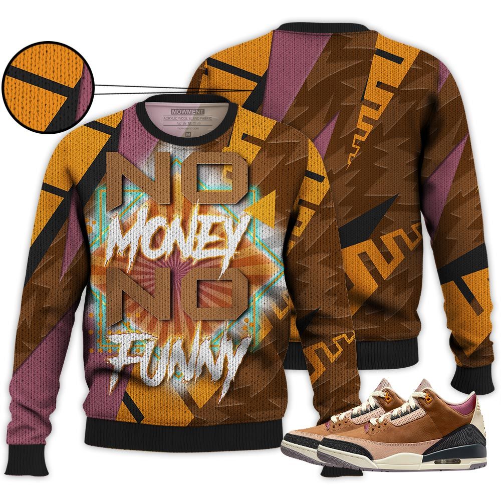 No Money No Funny Sneaker Shirt Match Archaeo Brown 3S, Jordan 3 Archaeo Brown Hoodie Sweatshirt Tee All Over Print MKO Shirt No Money No Funny Sneaker Shirt Match Archaeo Brown 3S, Jordan 3 Archaeo Brown Hoodie Sweatshirt Tee All Over Print MKO Shirt