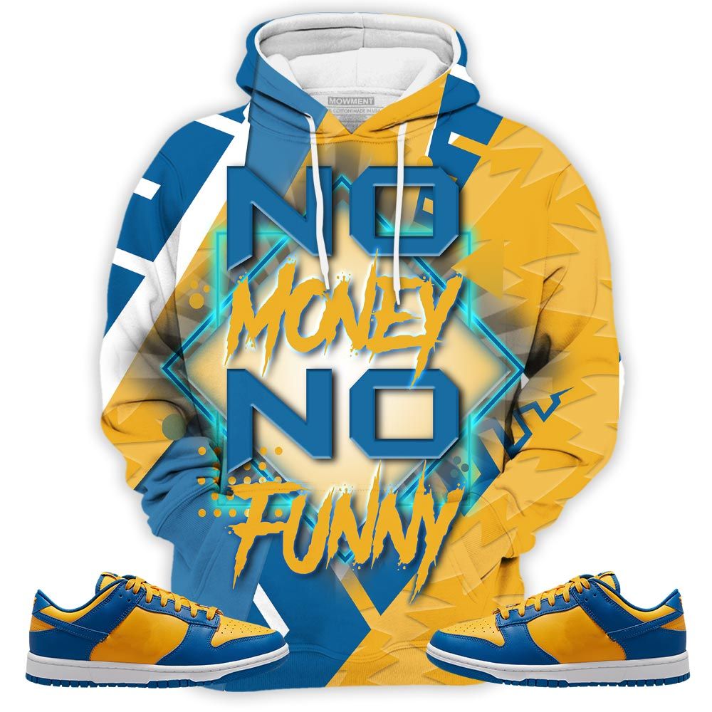 No Money No Funny Sneaker Shirt Match Dunk Low Blue Yellow, Dunk Low Blue Jay Hoodie Sweatshirt Tee All Over Print MKO Shirt