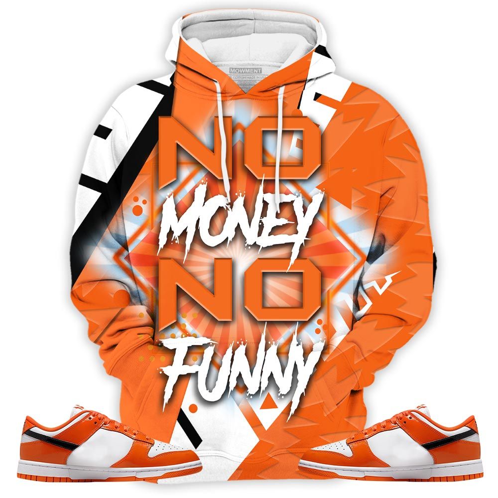 No Money No Funny Sneaker Shirt Match Dunk Low Orange Black, Dunk Low Patent Halloween Hoodie Sweatshirt Tee All Over Print MKO Shirt No Money No Funny Sneaker Shirt Match Dunk Low Orange Black, Dunk Low Patent Halloween Hoodie Sweatshirt Tee All Over Print MKO Shirt