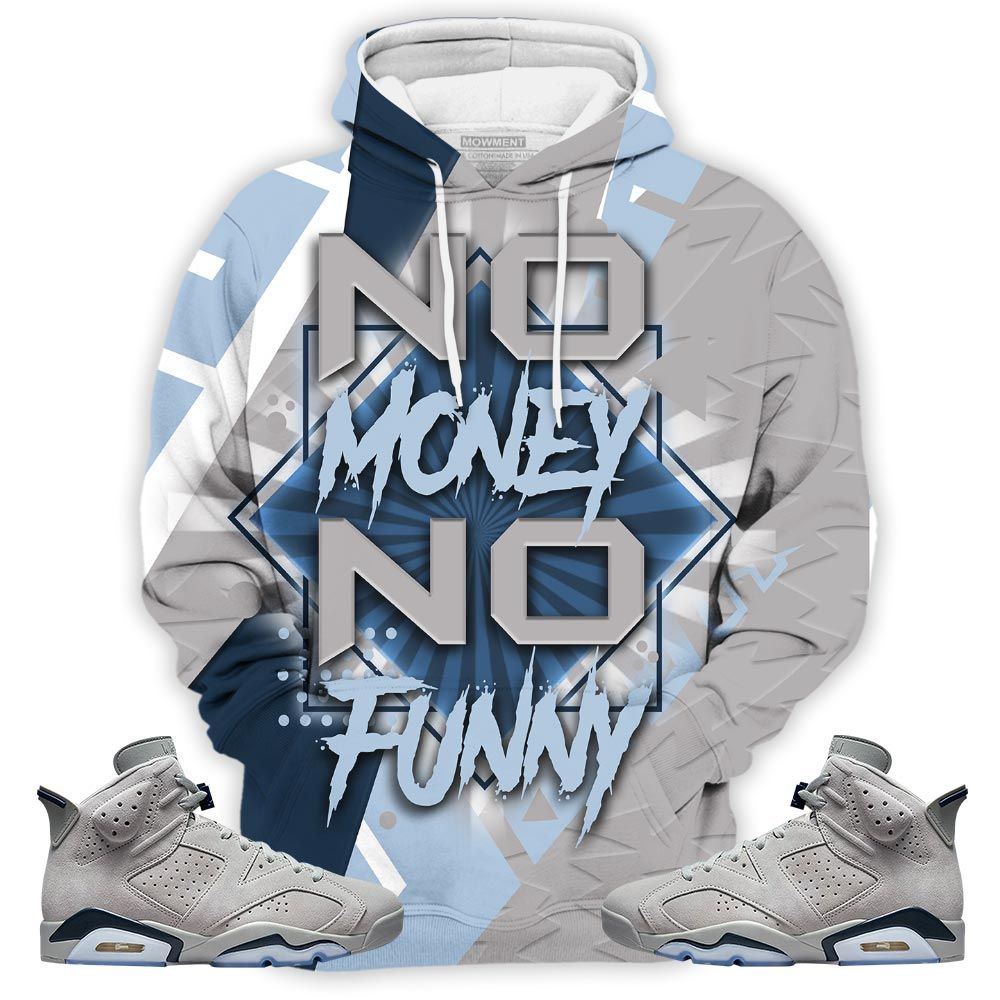No Money No Funny Sneaker Shirt Match Georgetown 6S, Jordan 6 Retro Georgetown Hoodie Sweatshirt Tee All Over Print MKO Shirt