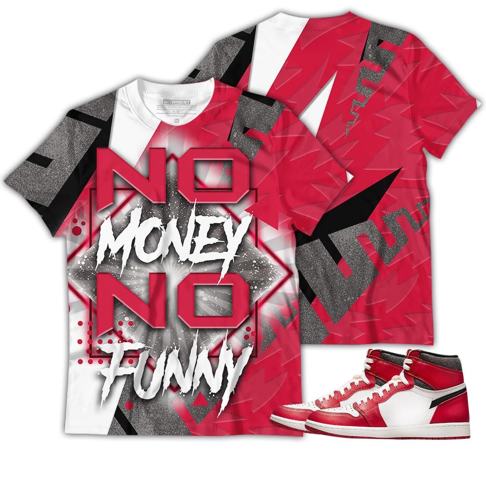 No Money No Funny Sneaker Shirt Match High Og Chicago 1S, Jordan 1 Lost Found Chicago Hoodie Sweatshirt Tee All Over Print MKO Shirt No Money No Funny Sneaker Shirt Match High Og Chicago 1S, Jordan 1 Lost Found Chicago Hoodie Sweatshirt Tee All Over Print MKO Shirt