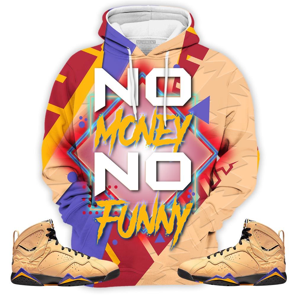 No Money No Funny Sneaker Shirt Match Vachetta Tan 7S, Jordan 7 Se Afrobeats Hoodie Sweatshirt Tee All Over Print MKO Shirt