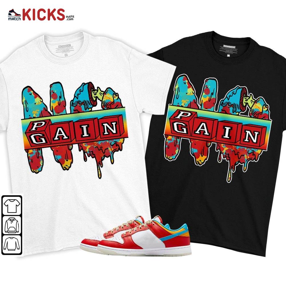 No Pain No Gain Yup Sneaker Shirt Match Fruity Pebbles Shoes, Dunk Low Fruity Pebbles MKO T-Shirt No Pain No Gain Yup Sneaker Shirt Match Fruity Pebbles Shoes, Dunk Low Fruity Pebbles MKO T-Shirt