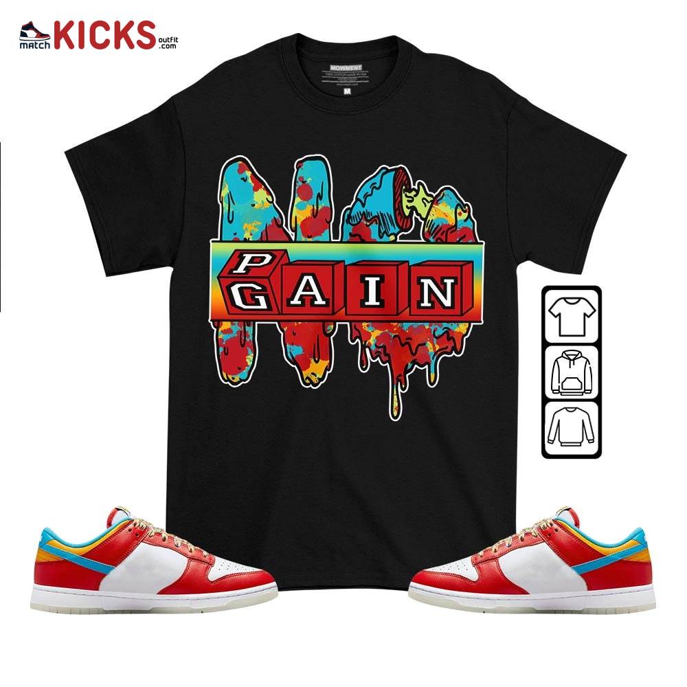No Pain No Gain Yup Sneaker Shirt Match Fruity Pebbles Shoes, Dunk Low Fruity Pebbles MKO T-Shirt