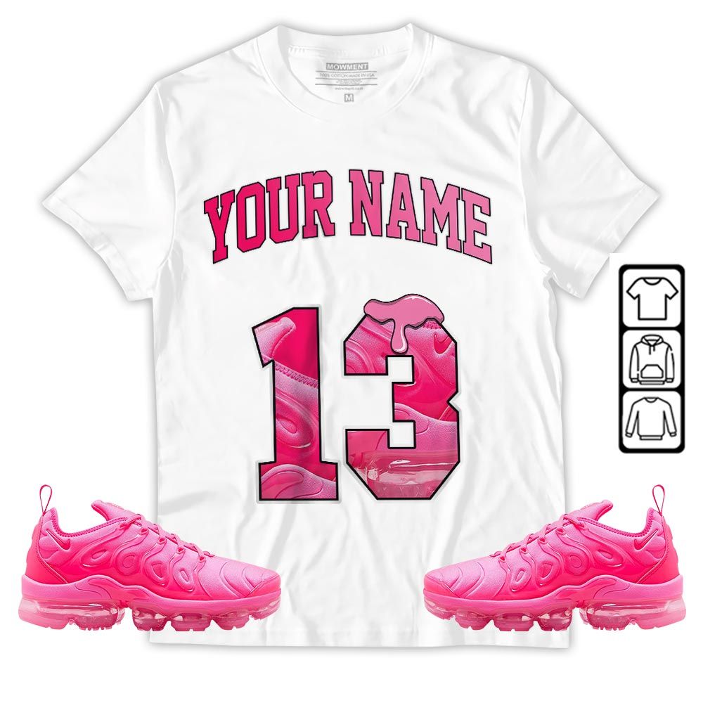 Number 13 Sneaker Shirt Match Plus Triple Pink, Air VaporMax Plus Triple Pink MKO T-Shirt Number 13 Sneaker Shirt Match Plus Triple Pink, Air VaporMax Plus Triple Pink MKO T-Shirt