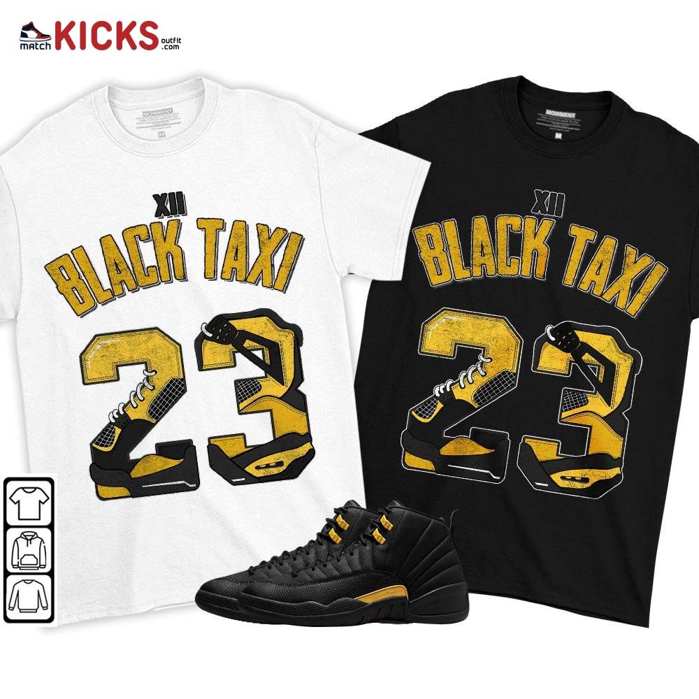 Number 23 Dirty Sneaker Shirt Match Black Taxi 12s, Jordan 12 Retro Black Taxi MKO T-Shirt
