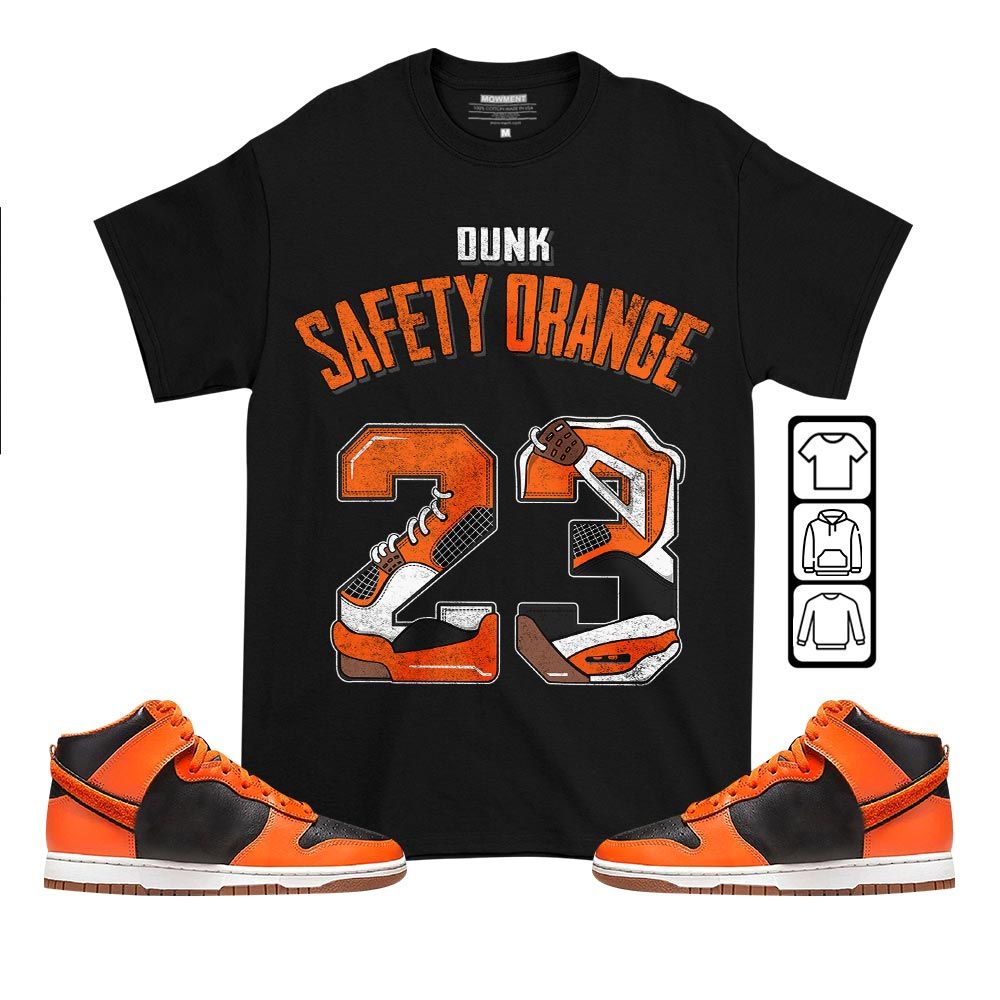 Number 23 Dirty Sneaker Shirt Match Dunk Black Orange, Dunk High GS Safety Orange MKO T-Shirt Number 23 Dirty Sneaker Shirt Match Dunk Black Orange, Dunk High GS Safety Orange MKO T-Shirt