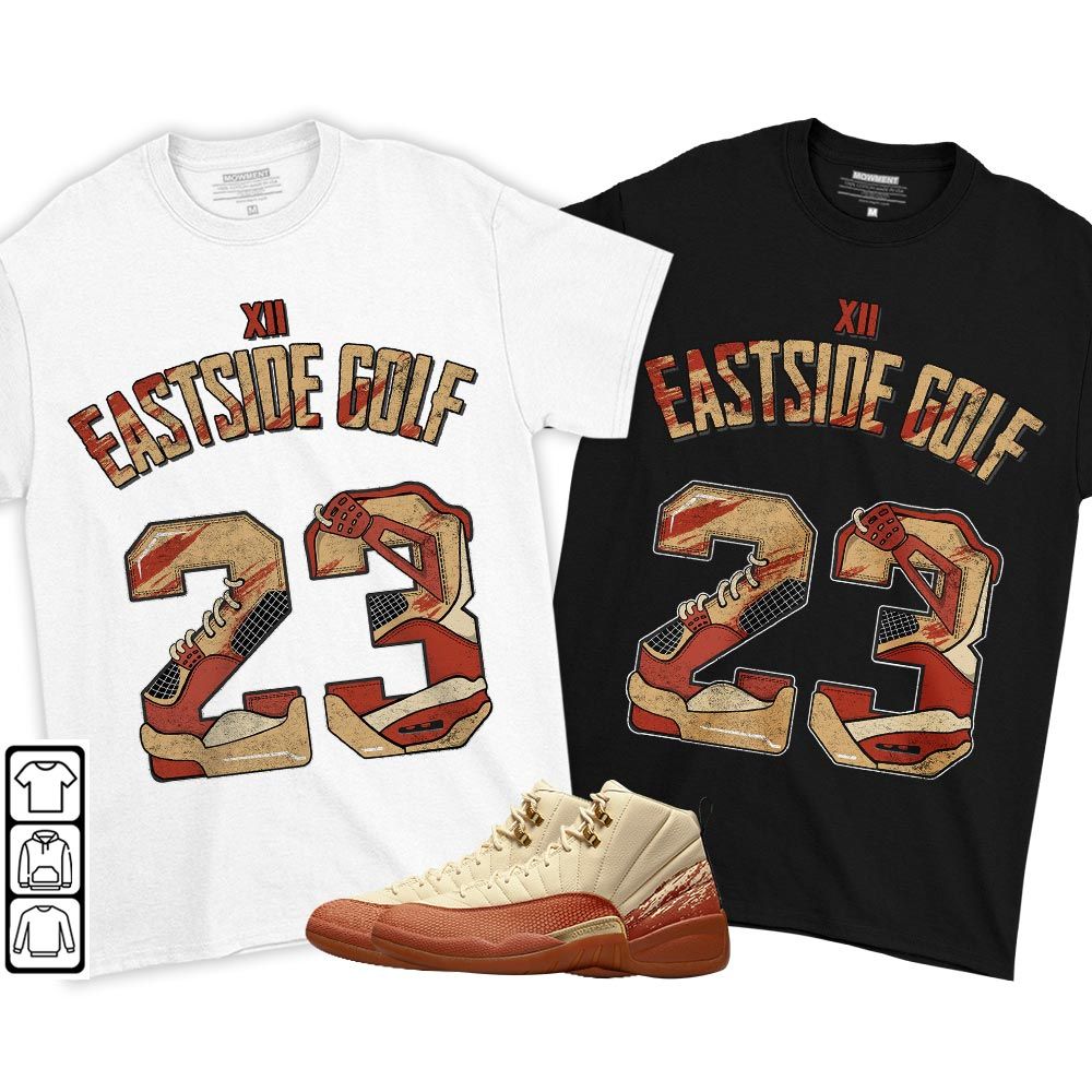 Number 23 Dirty Sneaker Shirt Match Eastside Golf 12s, Jordan 12 Retro Eastside Golf MKO T-Shirt Number 23 Dirty Sneaker Shirt Match Eastside Golf 12s, Jordan 12 Retro Eastside Golf MKO T-Shirt