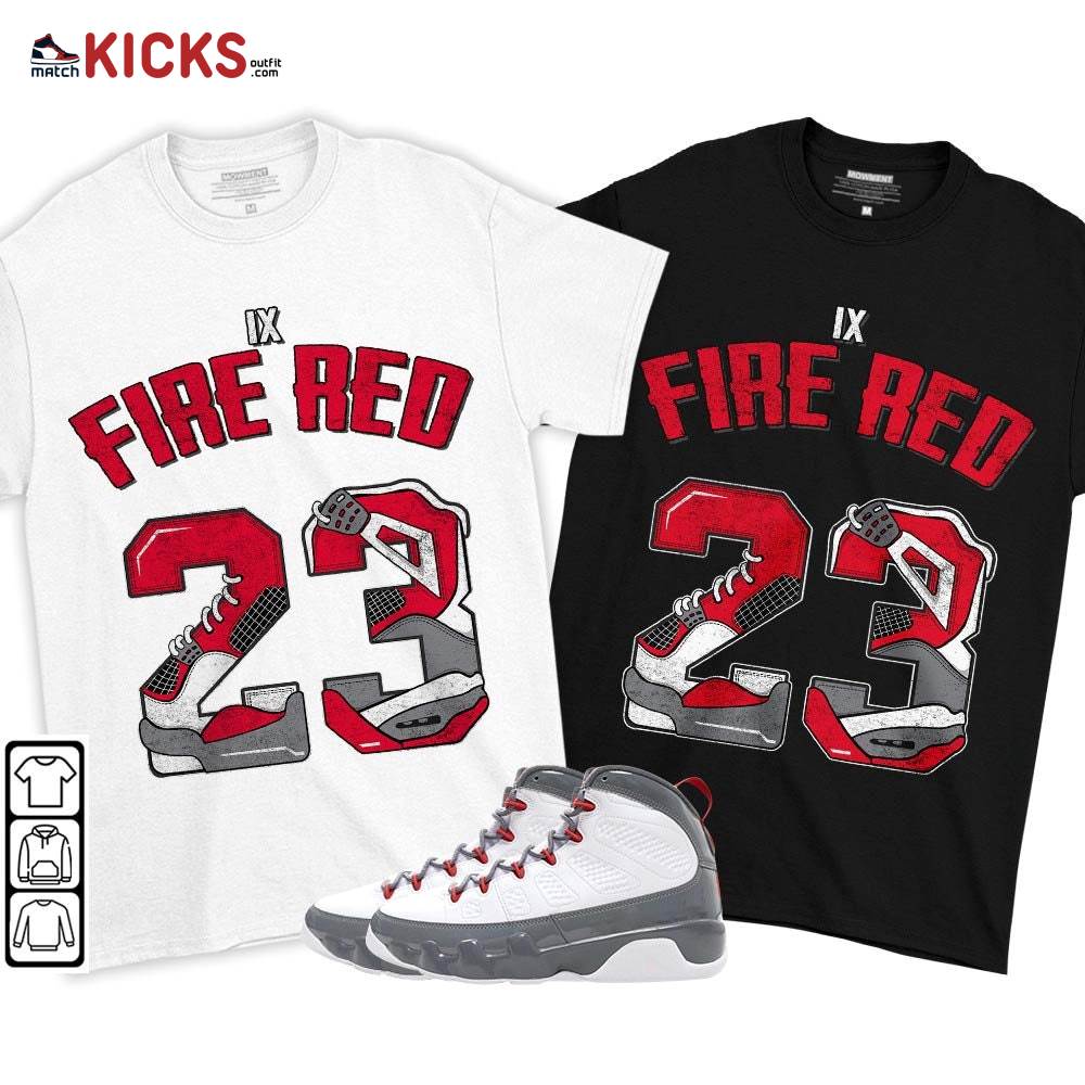 Number 23 Dirty Sneaker Shirt Match Fire Red 9s, Jordan 9 Retro Fire Red MKO T-Shirt