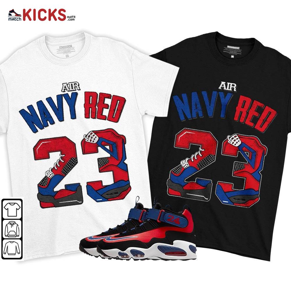 Number 23 Dirty Sneaker Shirt Match Max 1 Navy Red Black, Air Griffey Max 1 Black Red Navy Blue MKO T-Shirt Number 23 Dirty Sneaker Shirt Match Max 1 Navy Red Black, Air Griffey Max 1 Black Red Navy Blue MKO T-Shirt