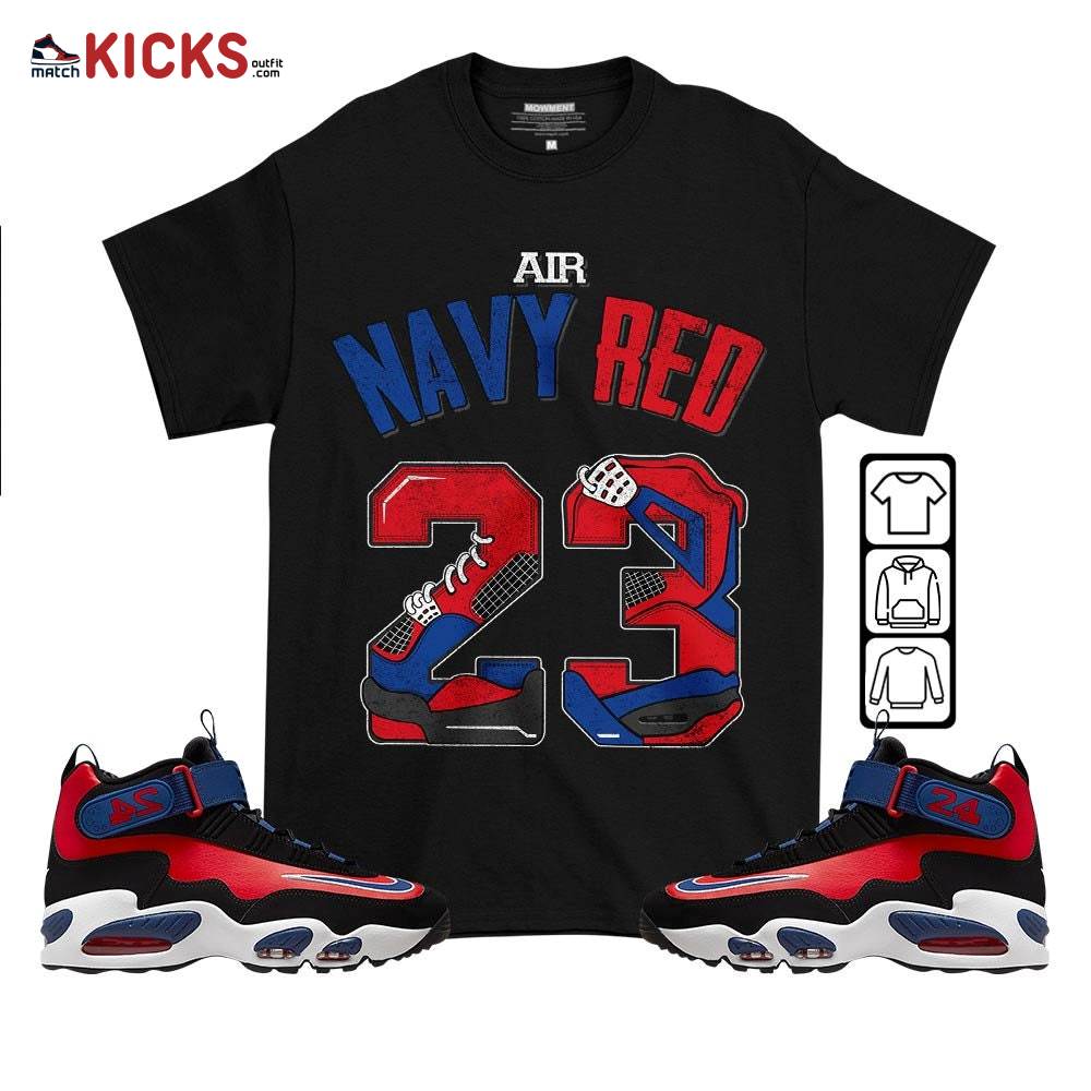 Number 23 Dirty Sneaker Shirt Match Max 1 Navy Red Black, Air Griffey Max 1 Black Red Navy Blue MKO T-Shirt